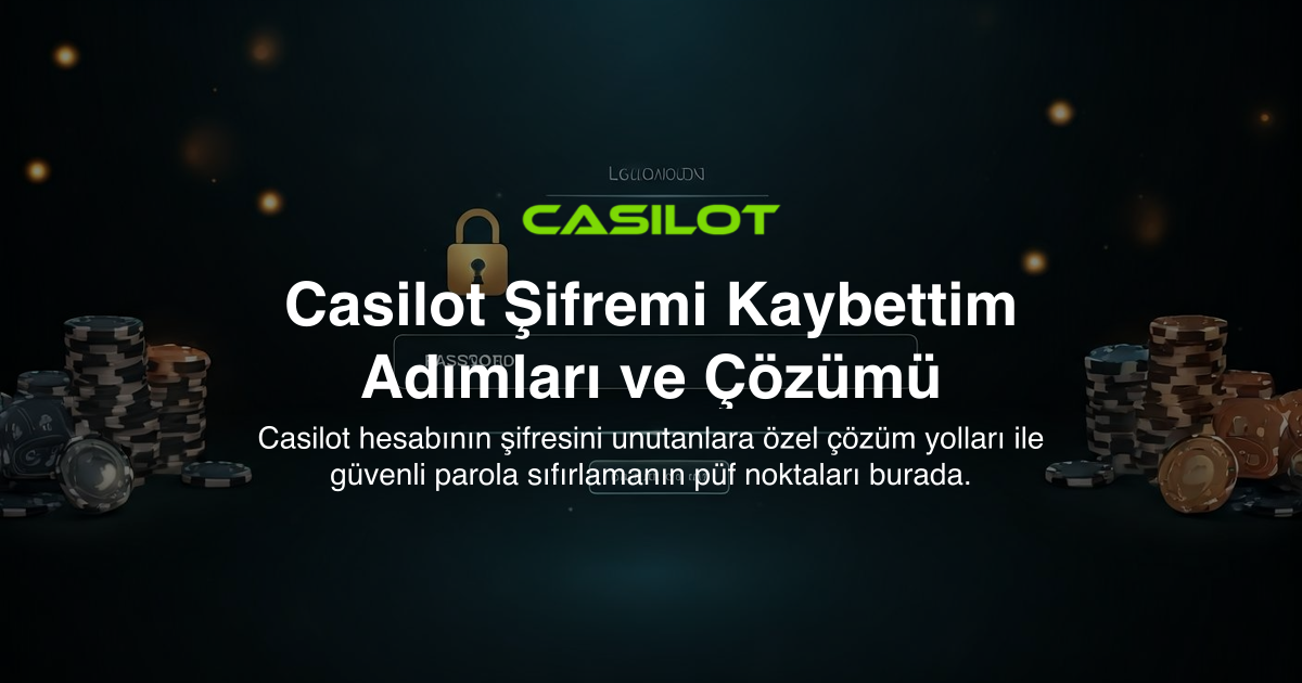 Casilot Şifremi Kaybettim Adımları ve Çözümü