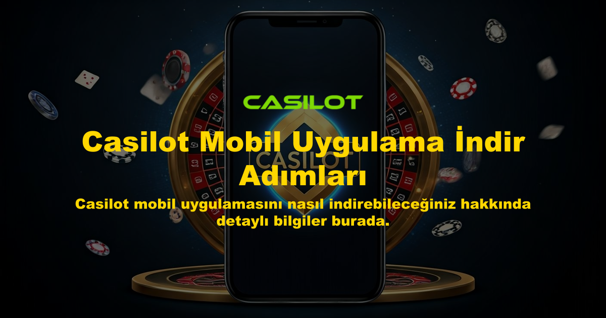 Casilot Mobil Uygulama İndir Adımları