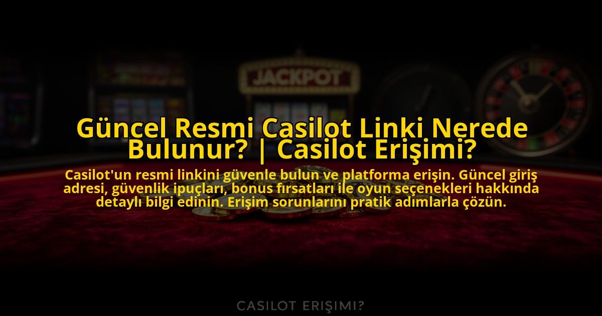 Guncel-Resmi-Casilot-Linki-Nerede-Bulunur-Casilot-Erisimi-overlay-1772826030.jpg